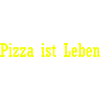 Pizza ist Leben