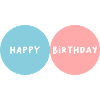 HAPPY BIRTHDAY. HAPPY BIRTHDAY. ANNIVERSARY.
