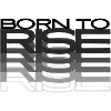 born to rise