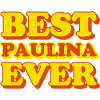 Paulina First Name Funny Gift