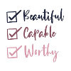 Beautiful - Capable - Worthy