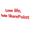 Love Life, hate SharePoint