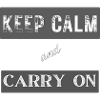 Keep Calm and Carry On