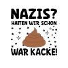 Sprüche gegen Rechts - Nazis hatten wir schon.