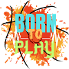 born to play