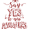 Say Yes to new Adventures