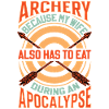 Funny Archery Saying - Apocalypse