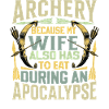 Funny Archery Saying - Apocalypse
