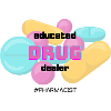 PHARMACIST Educated Drug Dealer