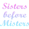 sisters before misters