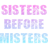 sisters before misters