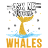 Ask me about Whales