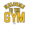 Text: Welcome to the gym