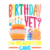 Ready for Cake Celebration