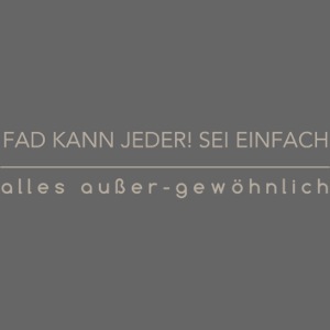 Fad kann jeder
