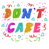 I don't care Statement