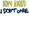 Cool saying: I don't care