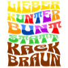 lieber kunterbunt statt kackbraun