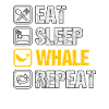 Mangez dormir Baleine Répéter