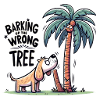 Barking Up The Wrong Tree