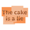 The cake is a lie