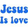Jesus is love