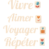 Vivre Aimer Voyager Répéter