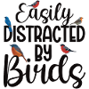 Easily Distracted by Birds