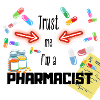 Trust me I'm a PHARMACIST