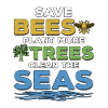 Save Bees Plant Trees Clean Seas Environmental Protection
