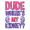 Dude Where's My Kidney 3