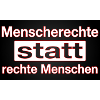 MENSCHENRECHTE STATT RECHTE MENSCHEN