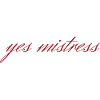 yes mistress