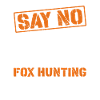 Anti-fox hunting accessories