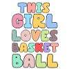This Girl Loves Basketball