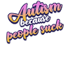 Autist Joke Autistic Autism