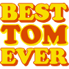 Tom First Name Funny Gift