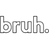 bruh