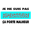 I'm not superstitious