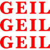 Geil Geil Geil rot Statement