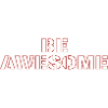 be awesome
