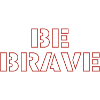 Be Brave