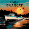 Holiday On a Boat Sunset