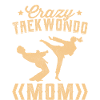 Crazy Taekwondo Mom