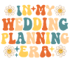 In My Wedding Planning Era