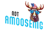 Non Amooseing Cool Moose