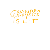 Quantum is Lit
