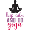 Keep Calm and Do Yoga