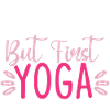 But First Yoga
