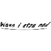 Wass i etza ned